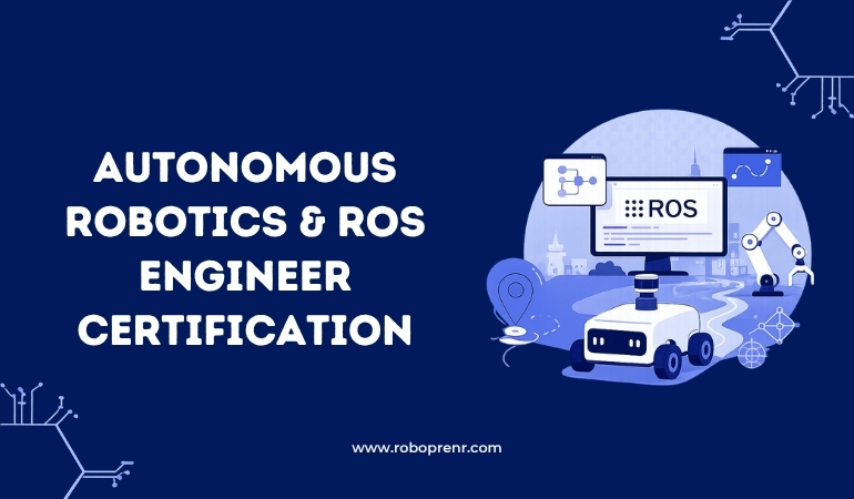 Autonomous Robotics & ROS Engineer Certification