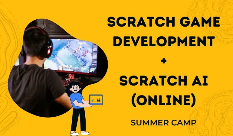 Scratch Game Dev + Scratch AI (Online)